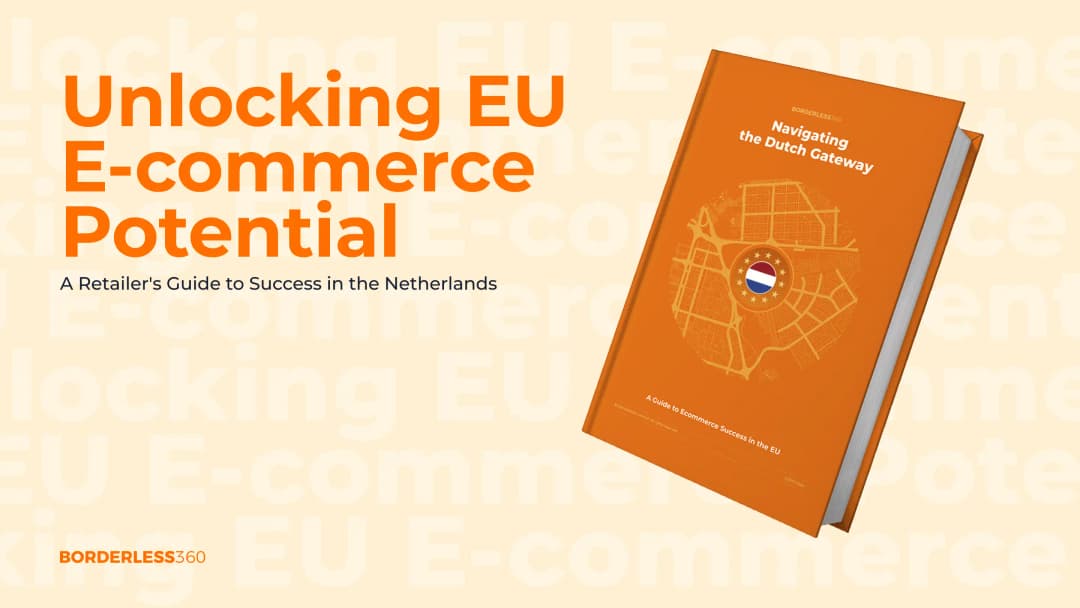 unlocking-eu-e-commerce-potential-a-retailers-guide-to-success-in-the-netherlands